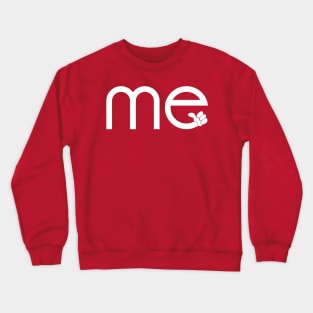 me Crewneck Sweatshirt